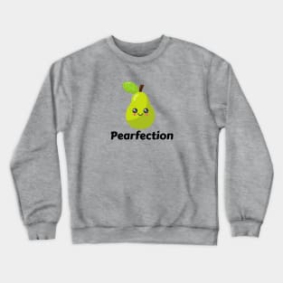 Pearfection - Pear Pun Crewneck Sweatshirt